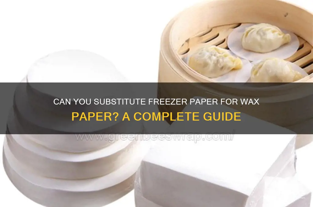 can you substite freezee papper for wax papper