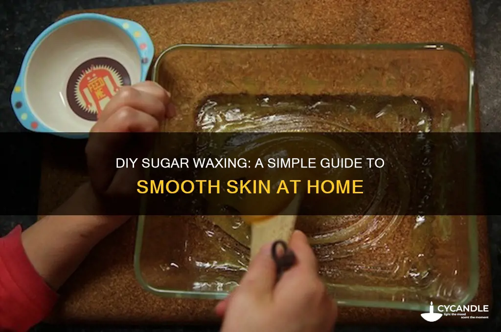 can you sugar wax at home