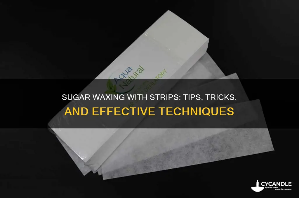 can you sugar wax with waxing strips