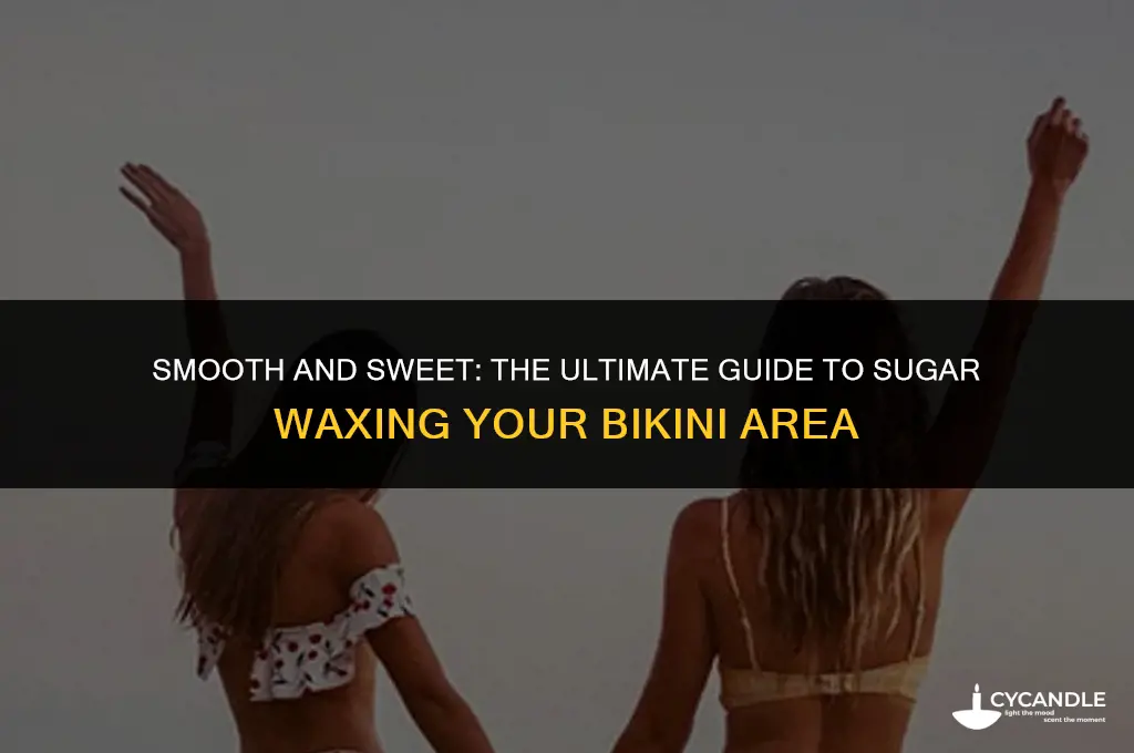 can you sugar wax your bikini area