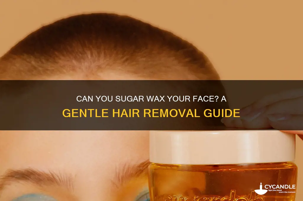 can you sugar wax your face