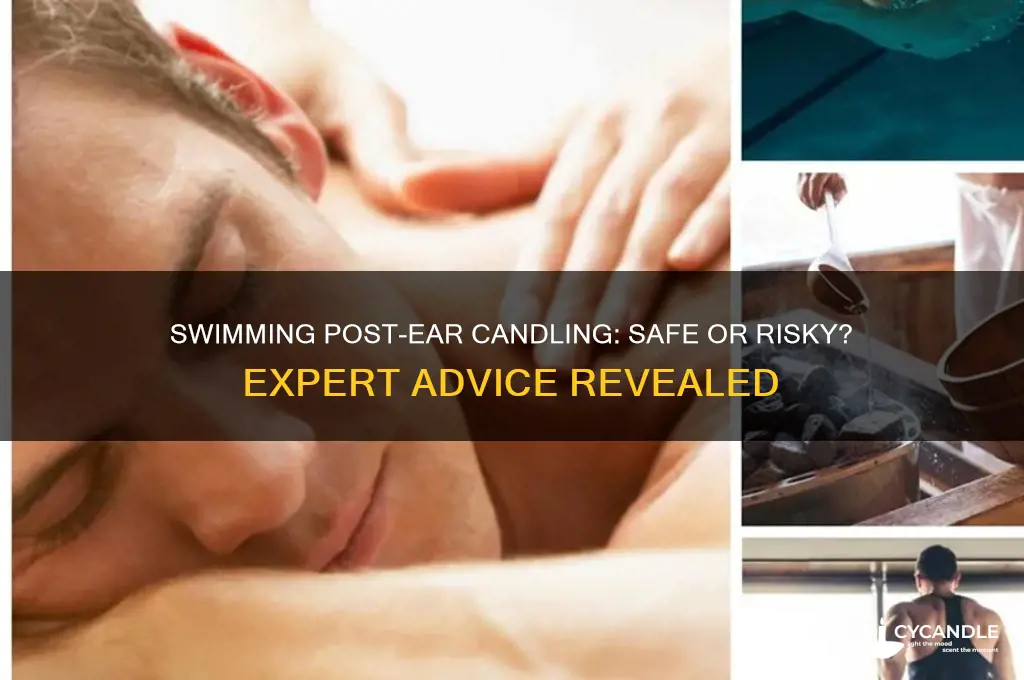 can you swim after ear candling