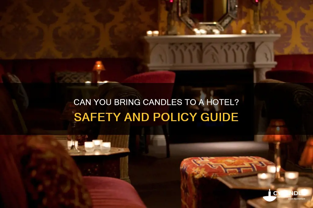 can you take candles to a hotel