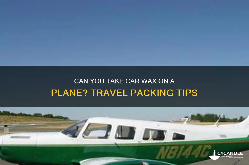 can you take car wax on a plane