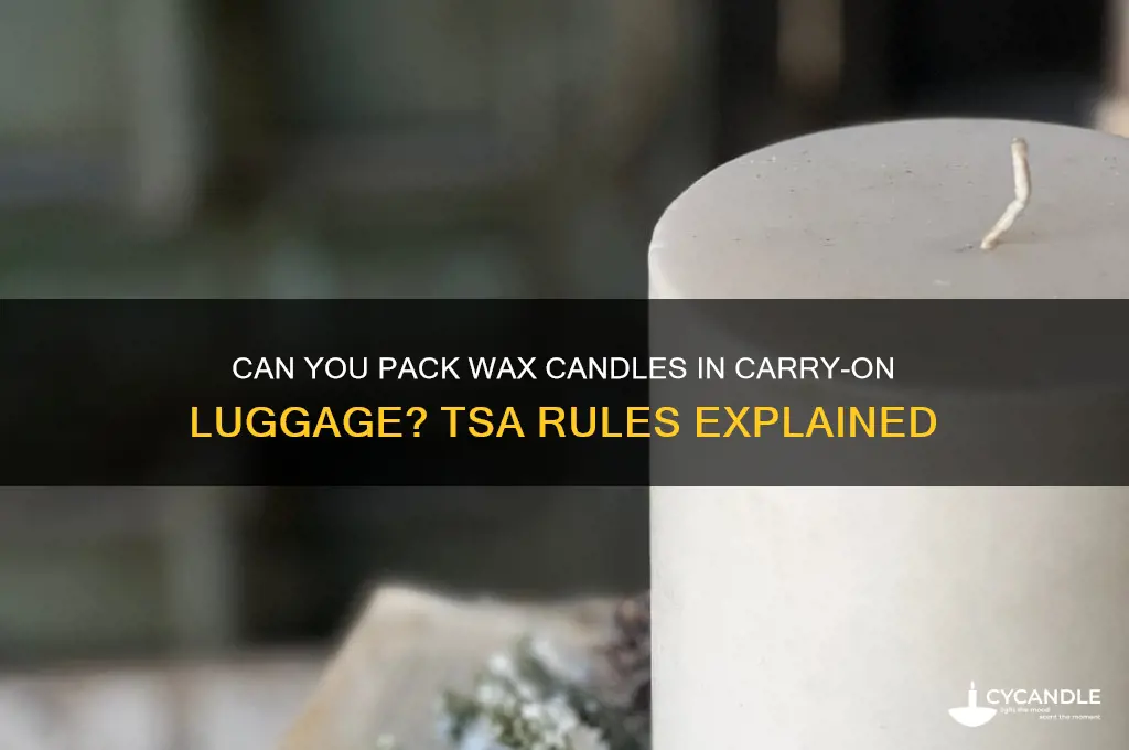 can you take wax candles in carry on luggage