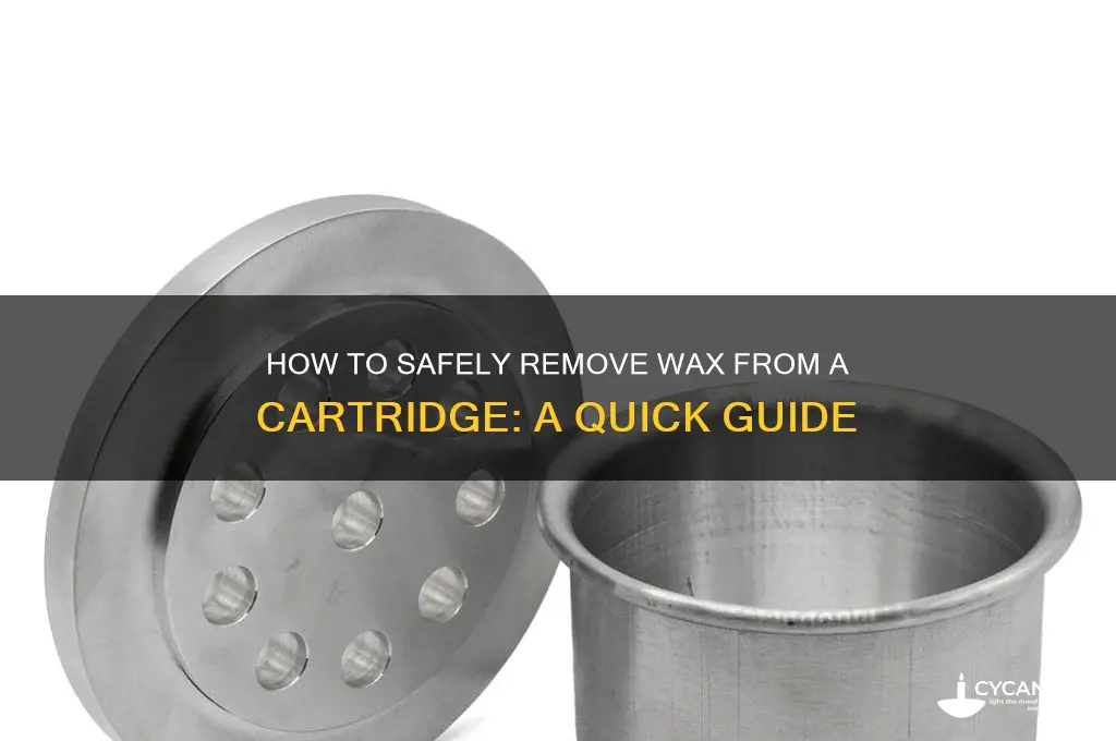 can you take wax out of a cartridge