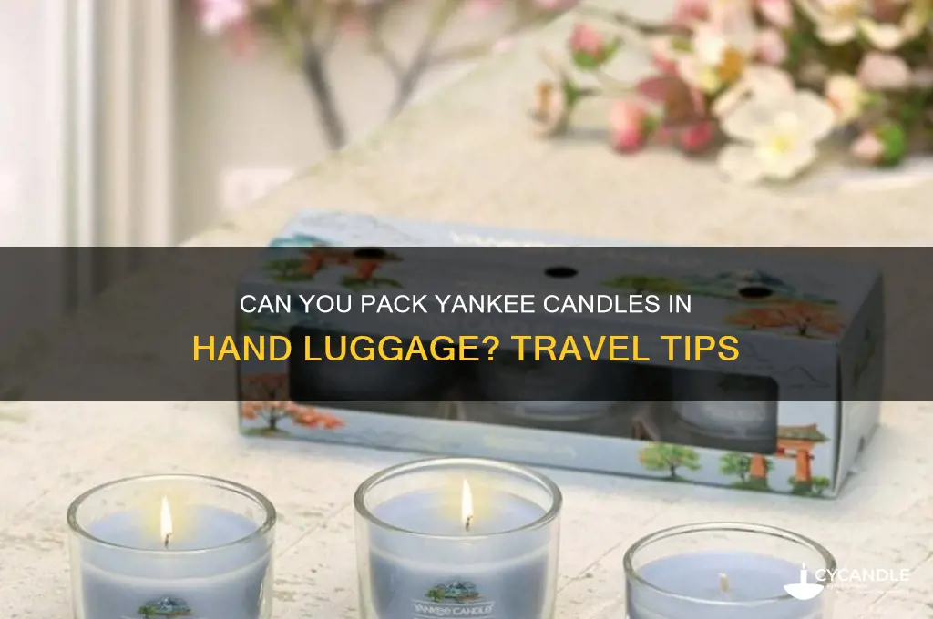can you take yankee candles in hand luggage