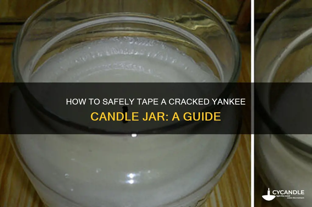 can you tape cracke yankee candle jar