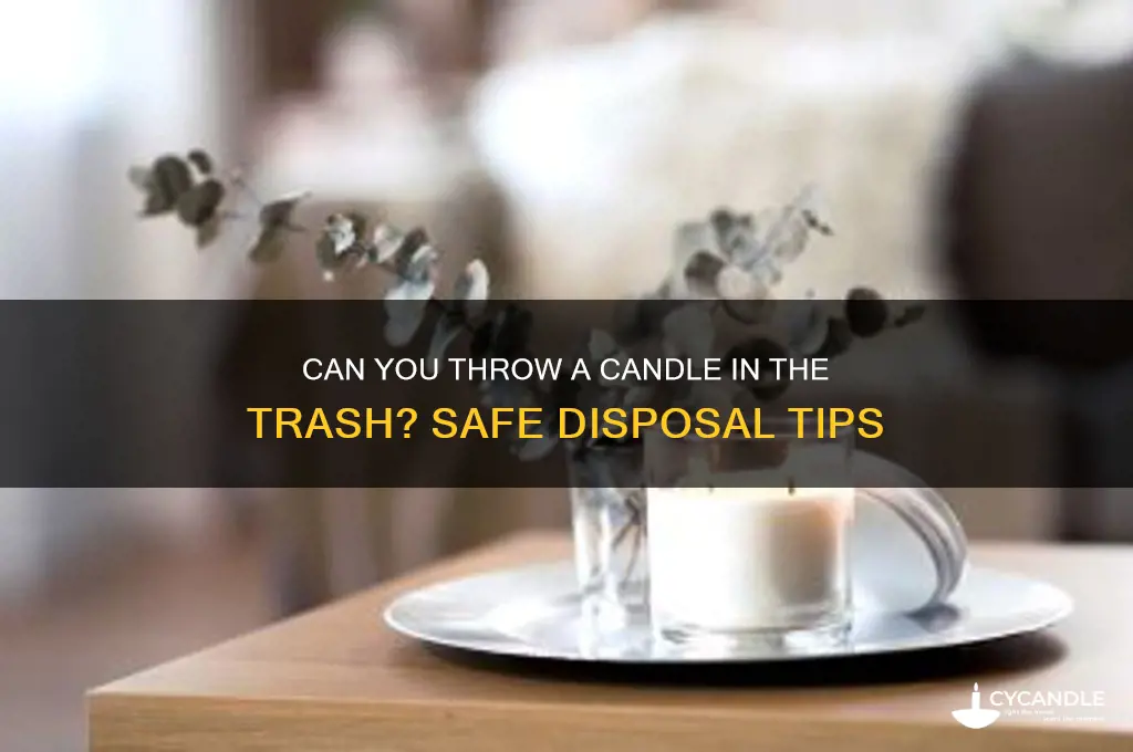 can you throw a candle in the trash