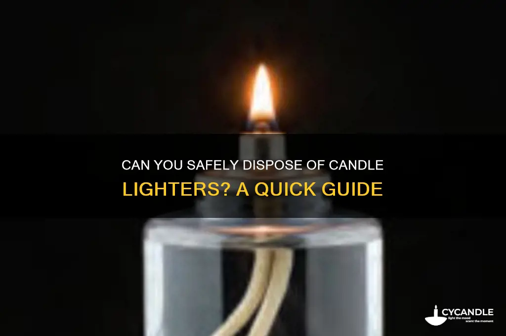 can you throw away candle lighters