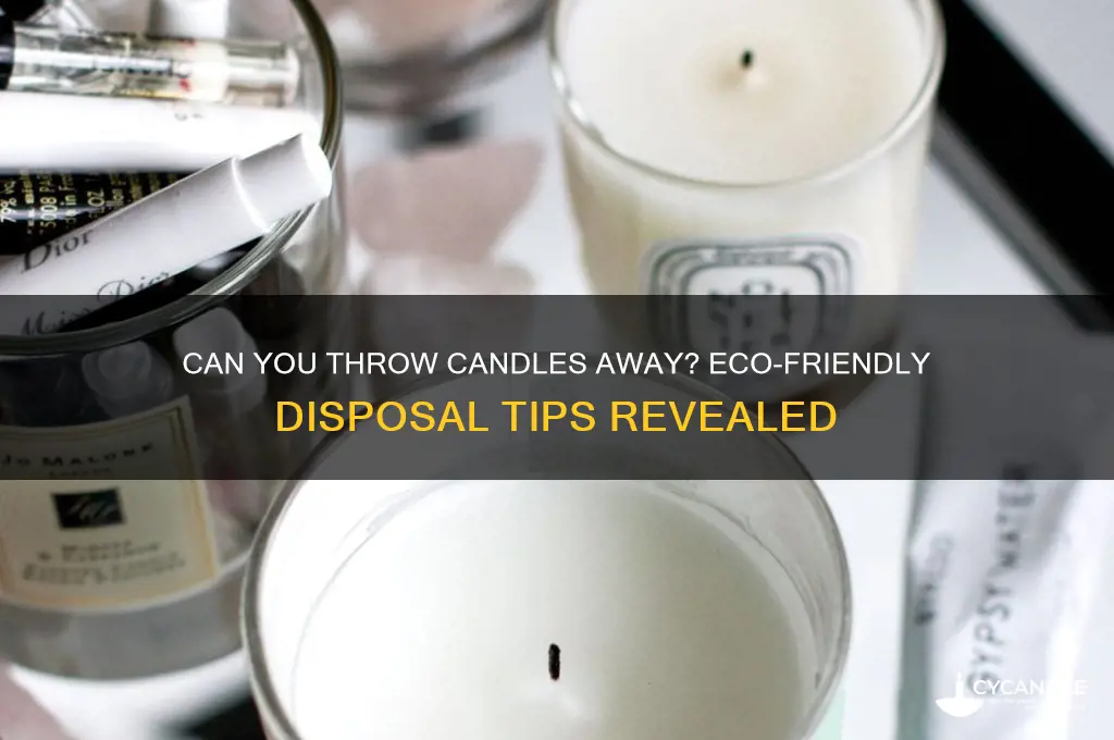 can you throw candles away