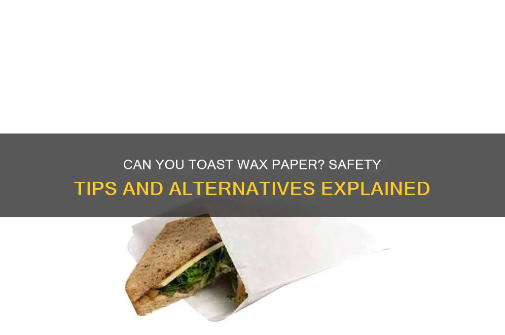 can you toast wax paper