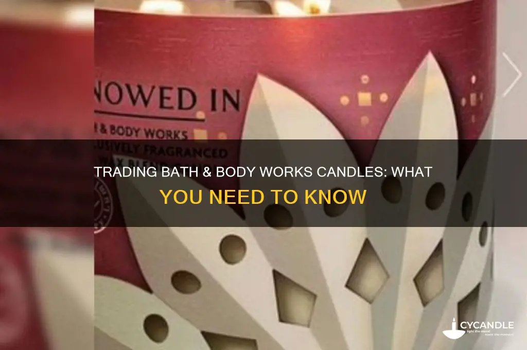 can you trade bath and body works candles