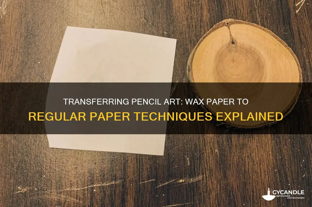 can you transfer pencil from wax paper onto regular paper