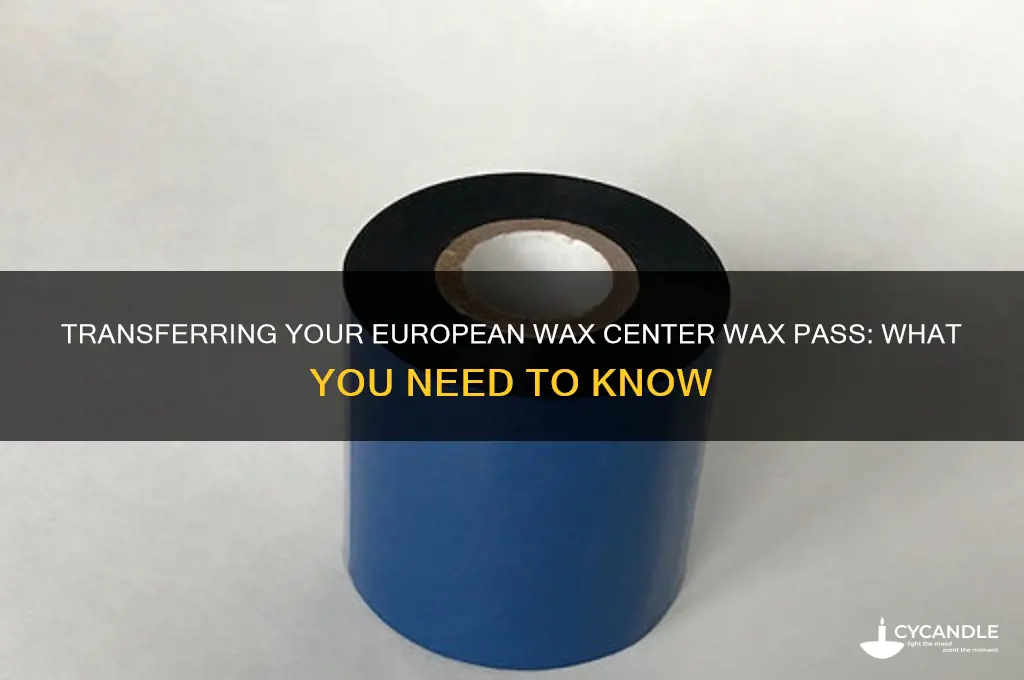 can you transfer your european wax center wax pass