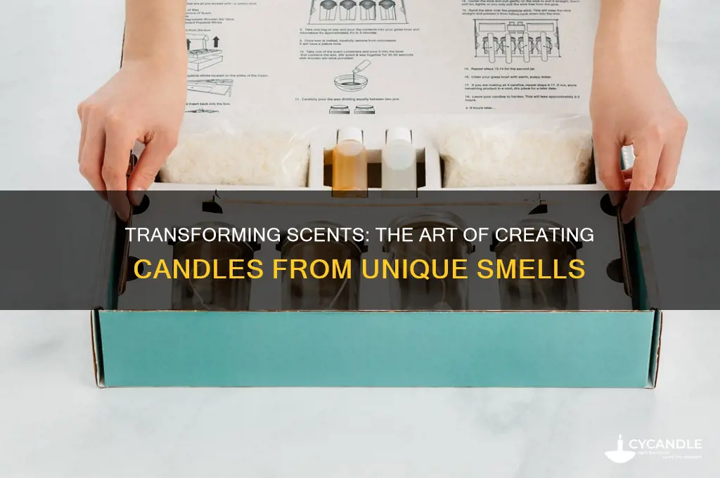 can you turn a smell into a candle