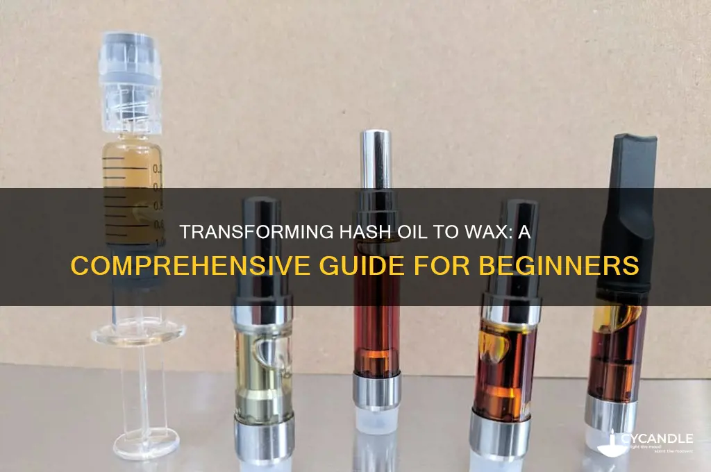 can you turn hash oil into wax