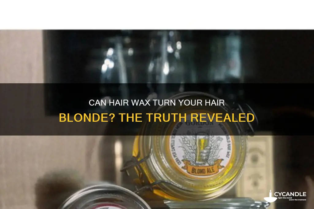 can you turn your hair blone with hair wax