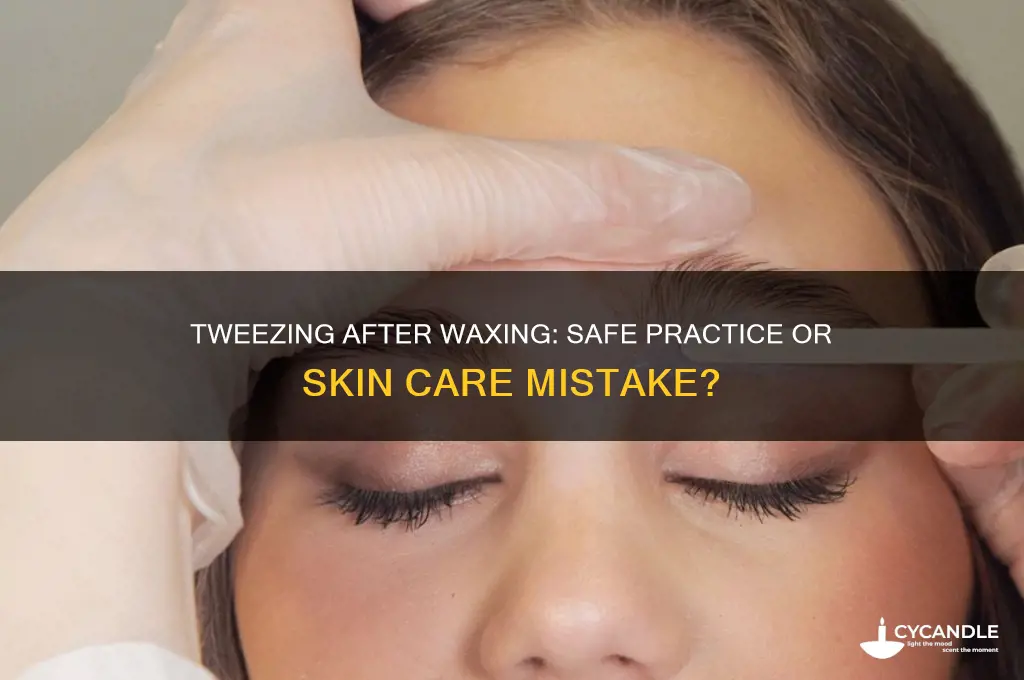 can you tweeze after waxing