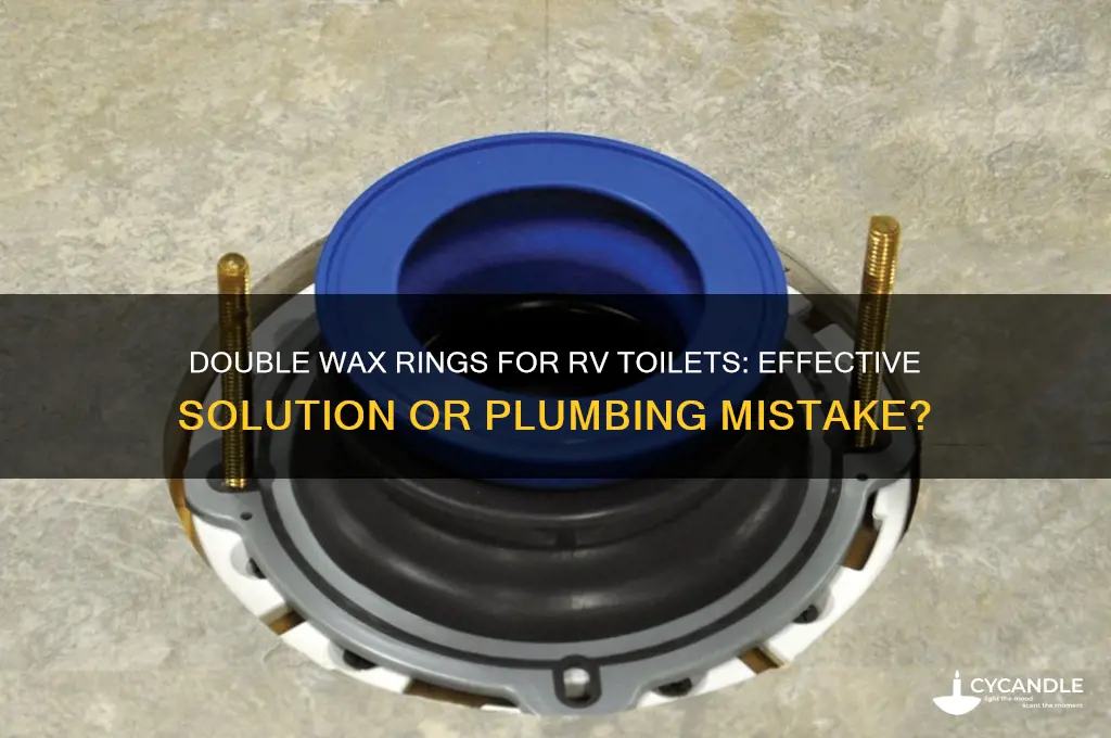 can you use 2 wax rings on an rv toilet