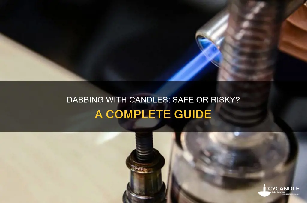 can you use a candle to dab