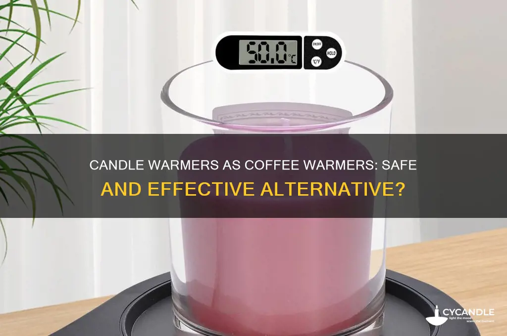 can you use a candle warmer as a coffee warmer