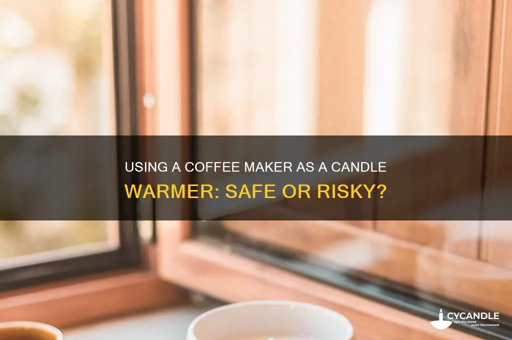 can you use a coffee maker as a candle warmer