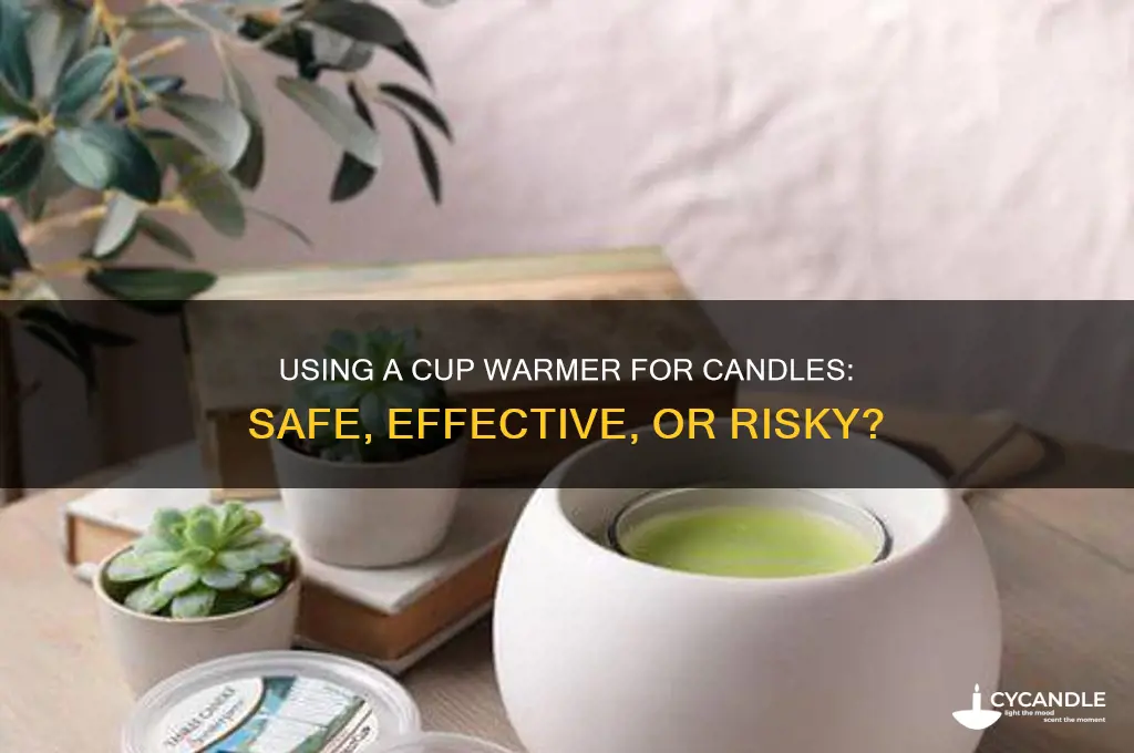can you use a cup warmer for candles
