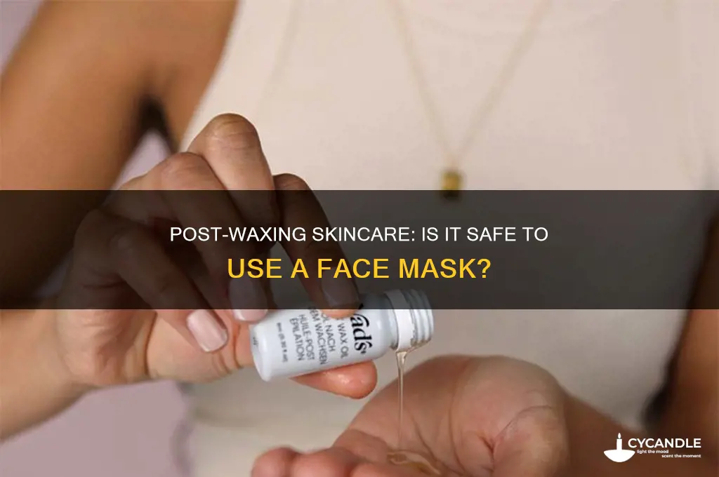 can you use a face mask after waxing