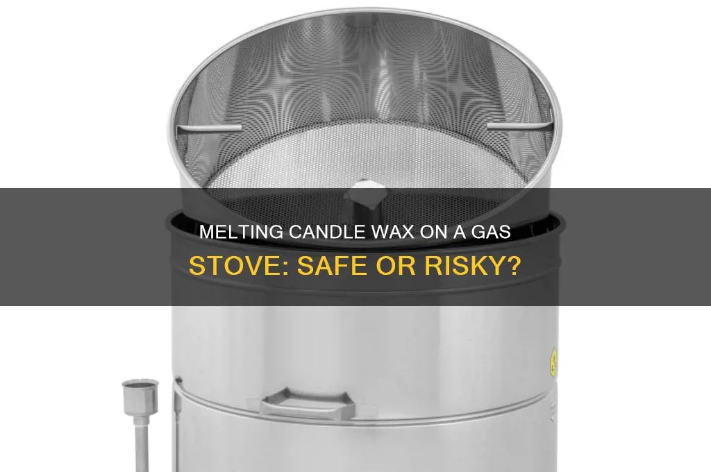 can you use a gas stove to melt candle wax
