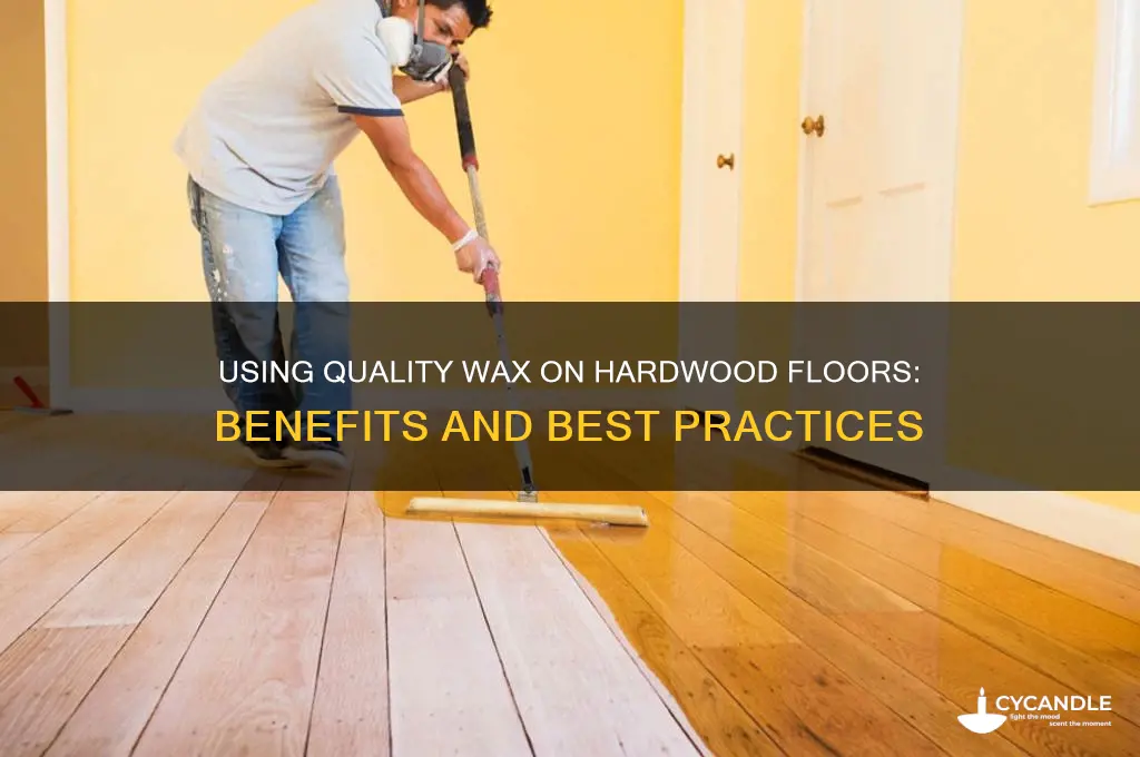 can you use a good wax on hardwood floors