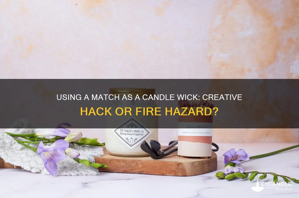 can you use a match as a candle wick