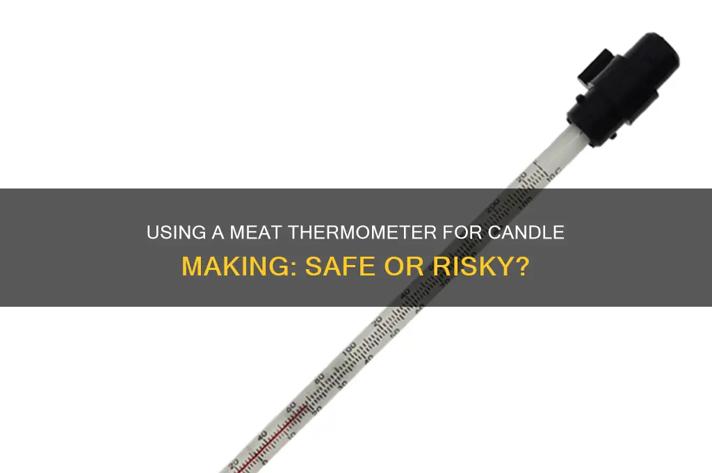 can you use a meat thermometer for candle making