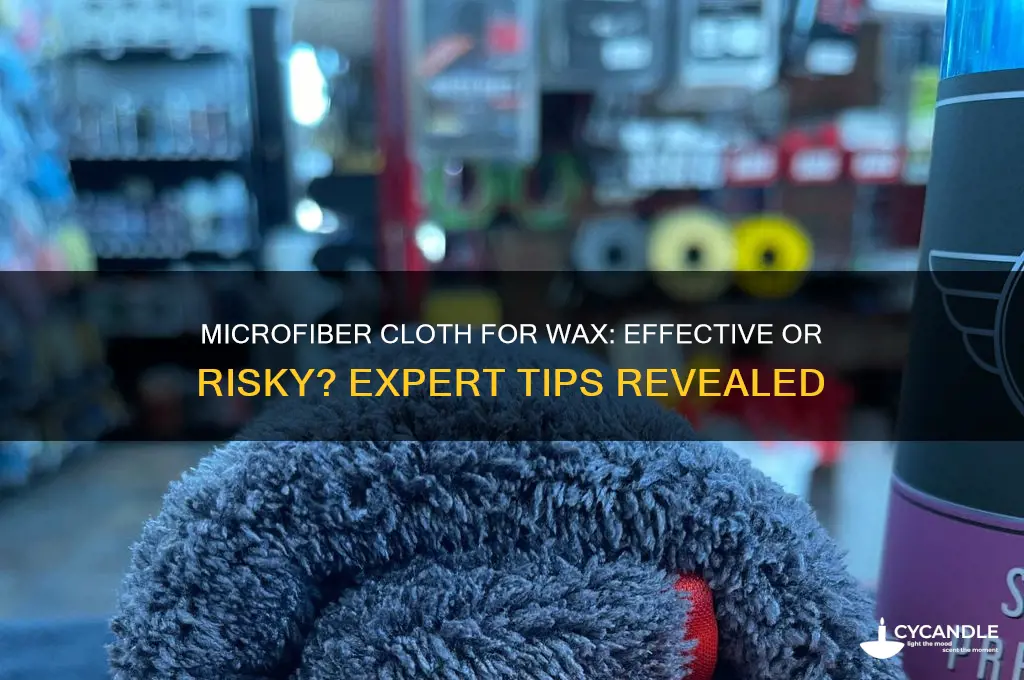 can you use a microfiber cloth for wax