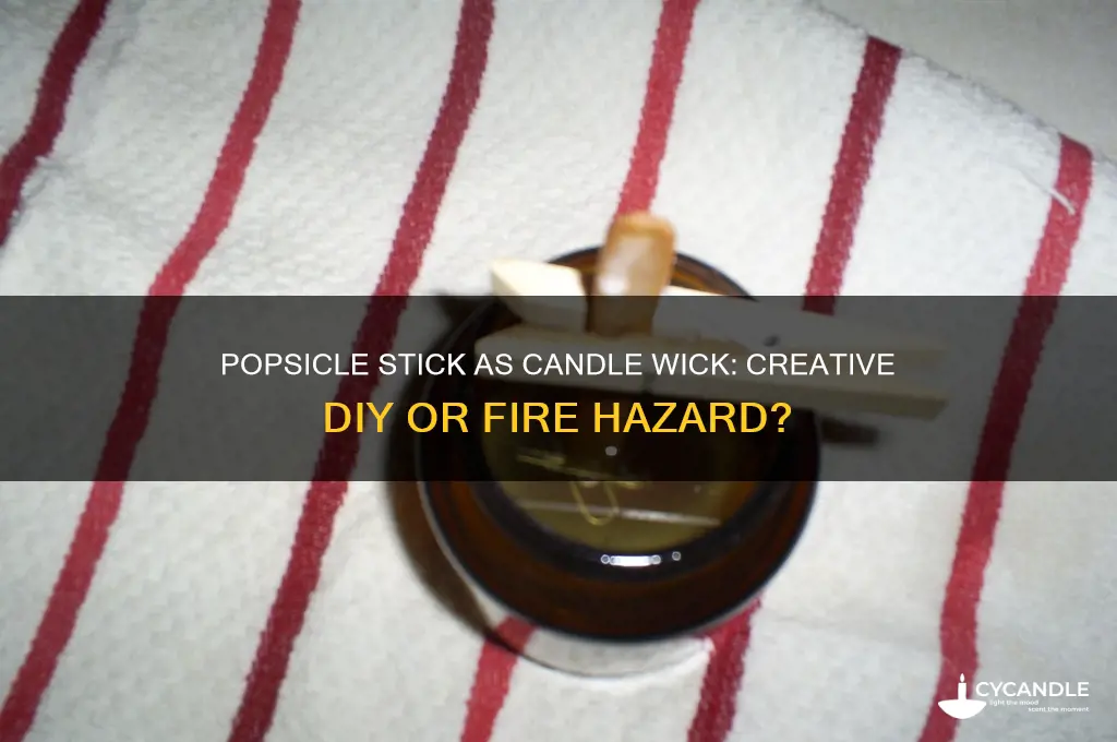 can you use a popsicle stick as a candle wick