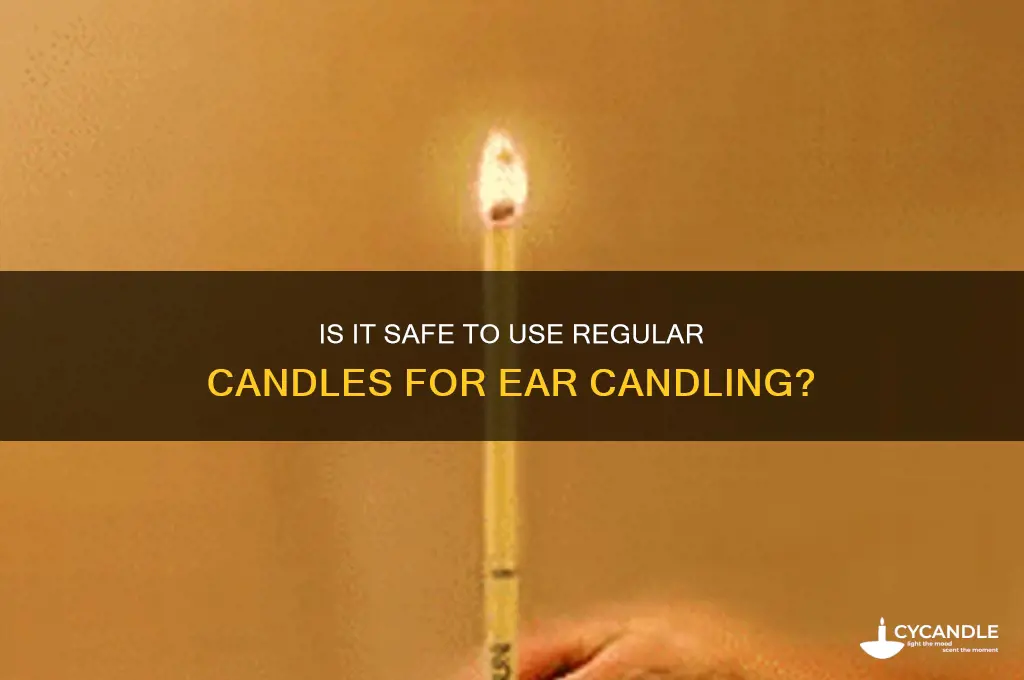 can you use a regular candle for ear candling