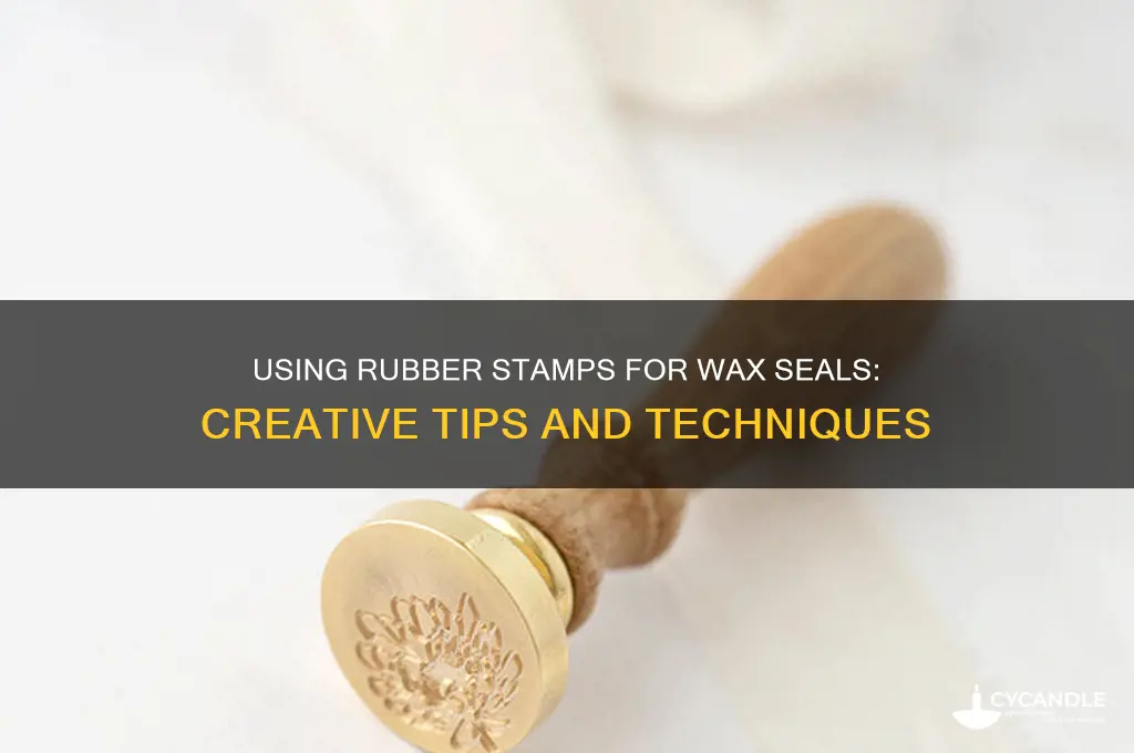 can you use a rubber stamp for a wax seal