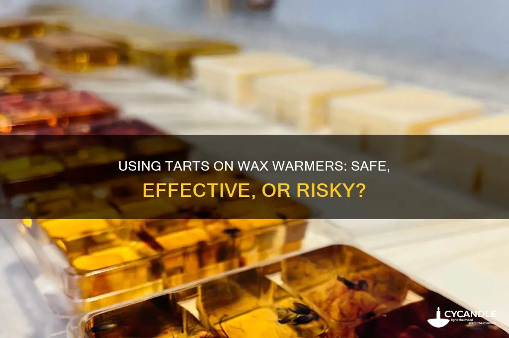 can you use a tart on a wax warmer