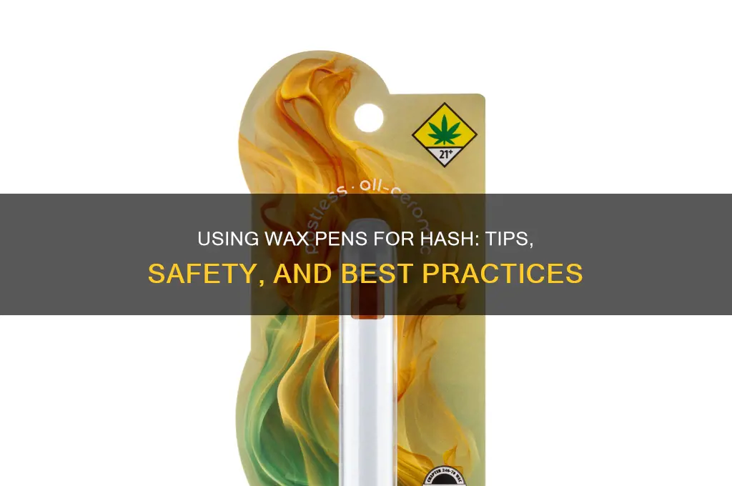 can you use a wax pen for hash