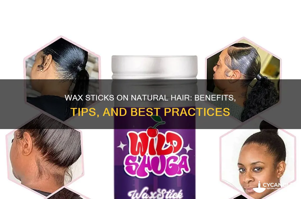 can you use a wax stick on natural hair