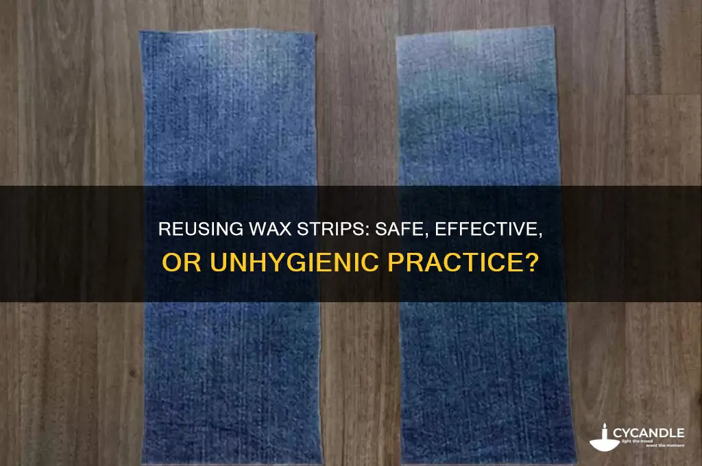 can you use a wax strip more than once