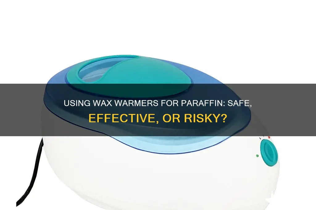 can you use a wax warmer for paraffin