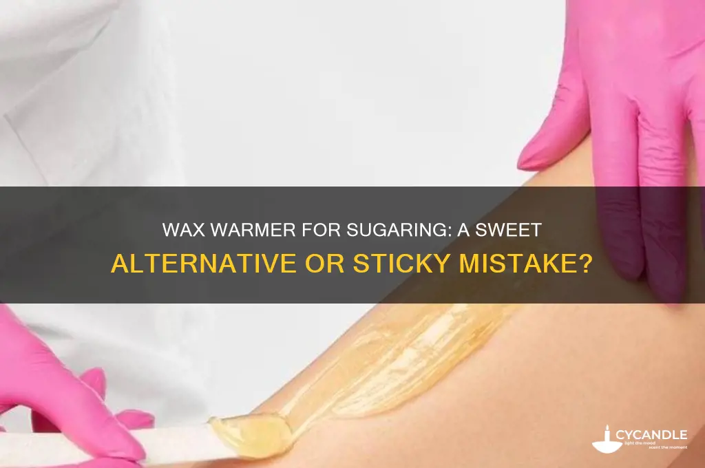 can you use a wax warmer for sugaring