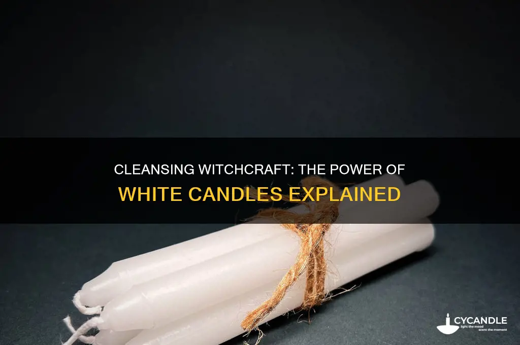 can you use a white candle to cleanse witchcraft