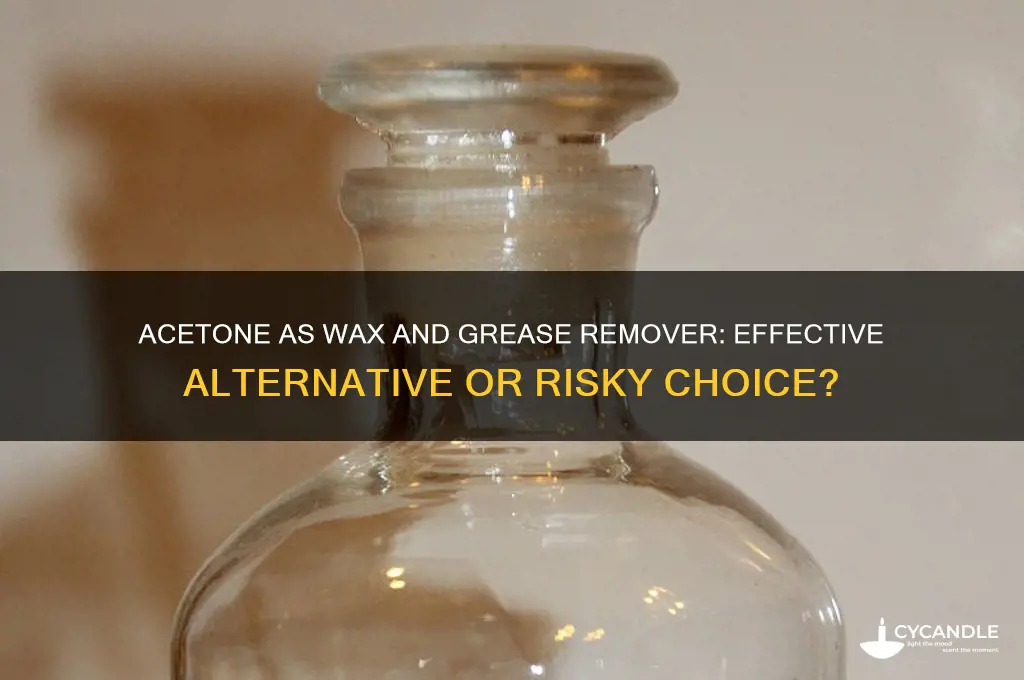 can you use acetone as wax and grease remover
