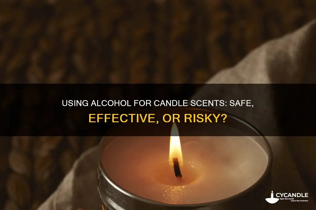 can you use alcohol to scent candles
