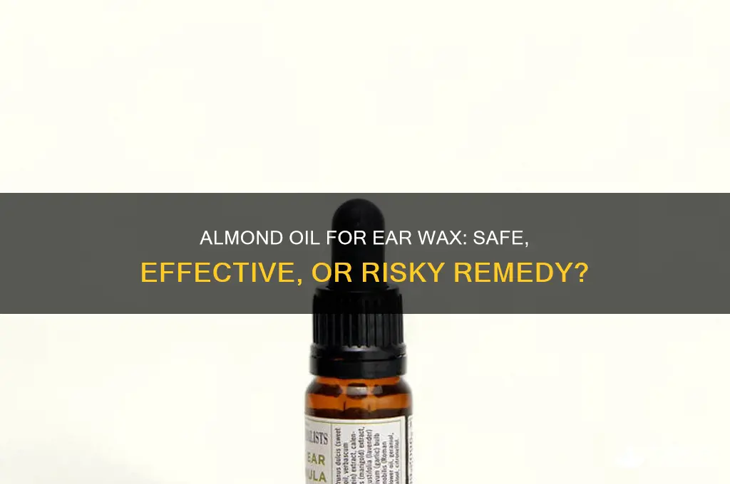 can you use almond oil for ear wax