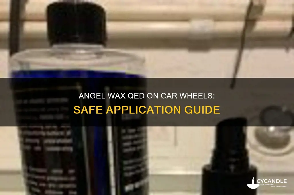 can you use angel wax qed on car wheels