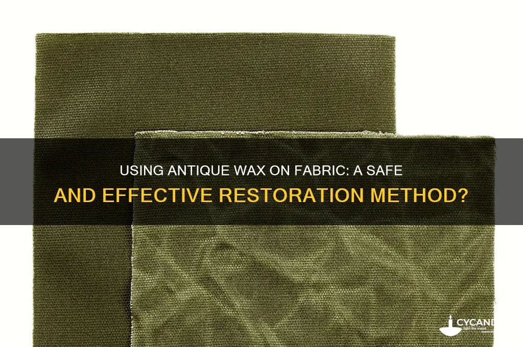 can you use antique wax on fabric