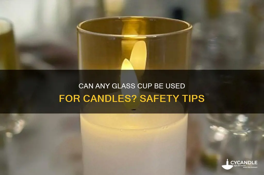 can you use any glass cup for candles